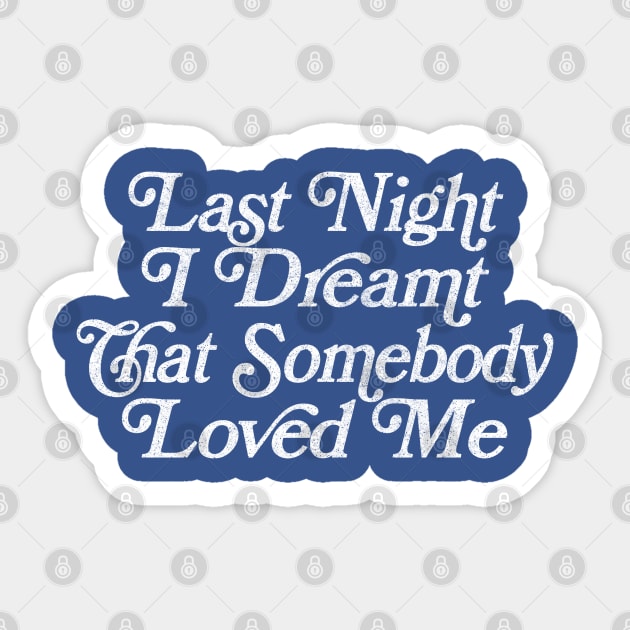 Last Night I Dreamt That Somebody Loved Me Sticker by DankFutura